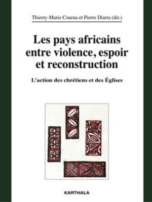 cover image of Les pays africains entre violence, espoir et reconstruction L'action des chrétiens et des Églises